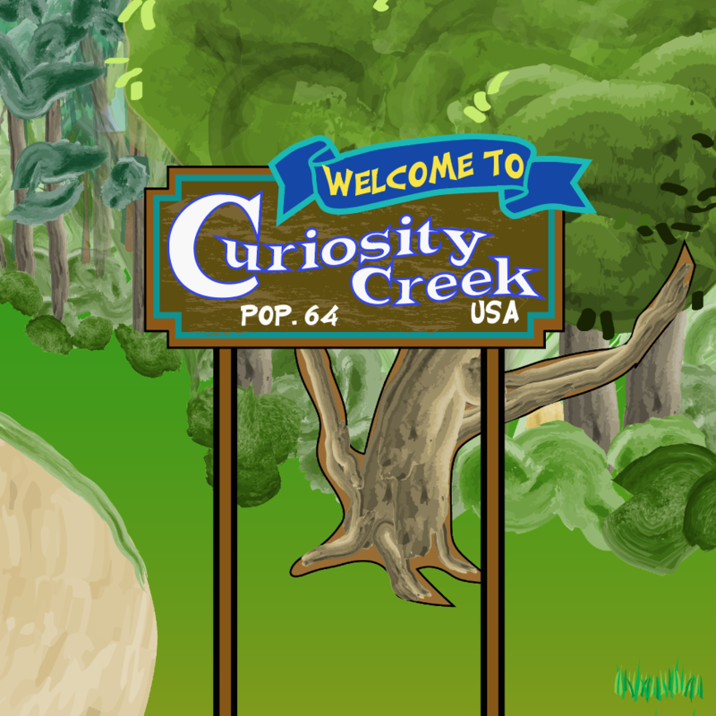 This is the welcome sign to Curiosity Creek.